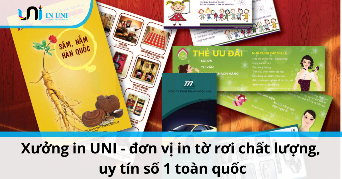 Xưởng in UNI - đơn vị in tờ rơi chất lượng, uy tín số 1 toàn quốc