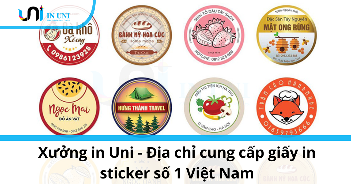 Xưởng in Uni - Địa chỉ cung cấp giấy in sticker số 1 Việt Nam